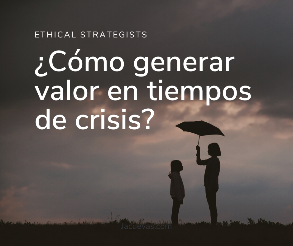 ¿Cómo generar valor en tiempos de crisis?